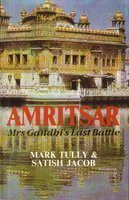 Amritsar: Mrs. Gandhi's Last Battle by Satish Jacob, Mark Tully