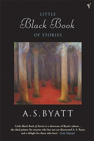 The Little Black Book of Stories by A.S. Byatt