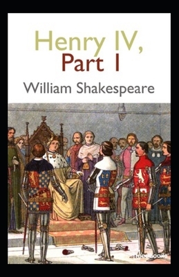 Henry IV, Part 1 Annotated by William Shakespeare