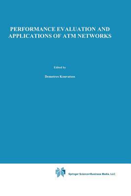 Performance Evaluation and Applications of ATM Networks by 