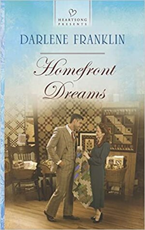 Homefront Dreams by Darlene Franklin