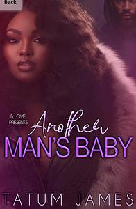 Another Man's Baby by Tatum James