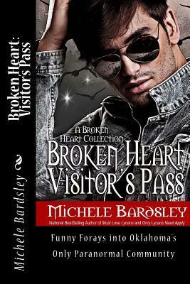 Broken Heart Visitor's Pass by Michele Bardsley