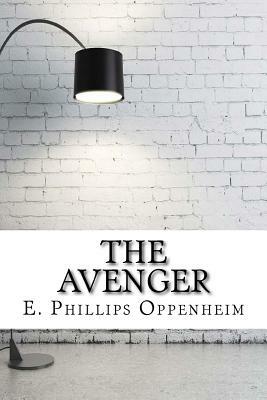 The Avenger by Edward Phillips Oppenheim