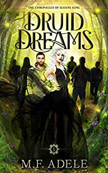 Druid Dreams by M.F. Adele