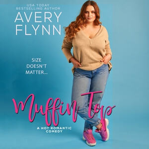 Muffin Top by Avery Flynn