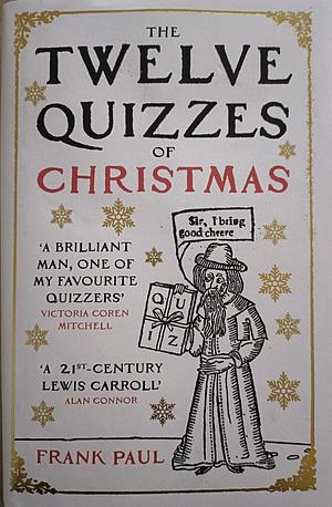 The Twelve Quizzes of Christmas by Frank Paul