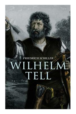 Wilhelm Tell by Friedrich Schiller