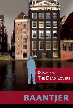 DeKok and the Dead Lovers by A.C. Baantjer