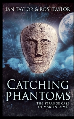 Catching Phantoms by Ian Taylor