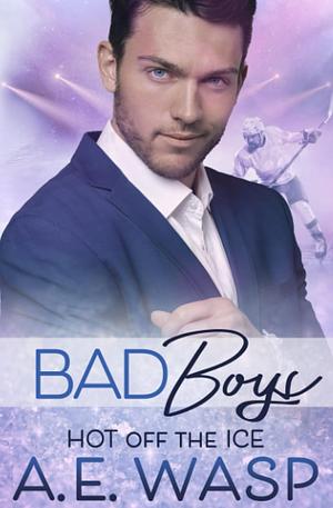 Bad Boys by A.E. Wasp
