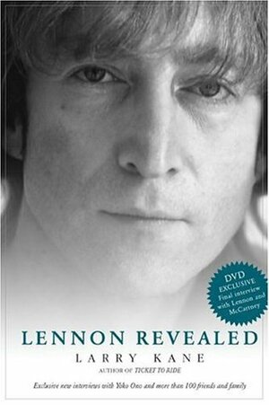 Lennon Revealed by Larry Kane