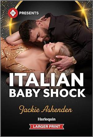 Italian Baby Shock by Jackie Ashenden, Jackie Ashenden