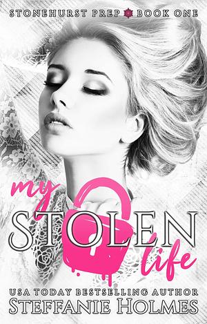 My Stolen Life by Steffanie Holmes