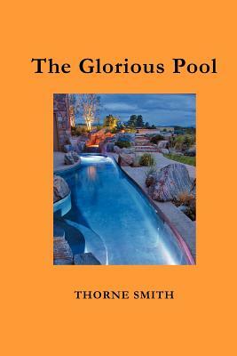 The Glorious Pool by Thorne Smith