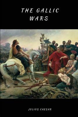 The Gallic Wars (lllustrated) by Julius Caesar