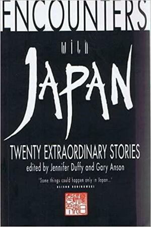Encounters with Japan: Twenty Extraordinary Stories by Gary Anson, Jennifer Duffy