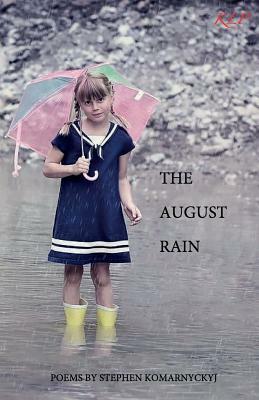 The August Rain by Stephen Komarnyckyj