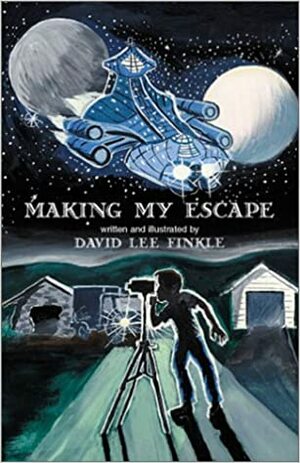 Making My Escape by David Lee Finkle