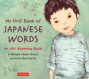 My First Book of Japanese Words: An ABC Rhyming Book by Michelle Haney Brown