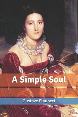 A Simple Soul by Gustave Flaubert
