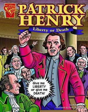 Patrick Henry: Liberty or Death by Jason Glaser