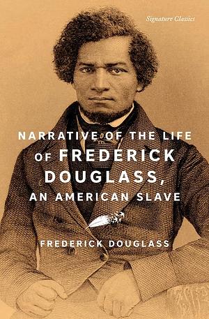 Narrative of the Life of Frederick Douglass an American Slave by Frederick Douglass
