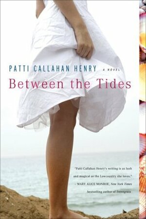 Between the Tides by Patti Callahan Henry