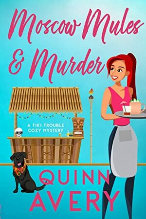 Moscow Mules & Murder by Quinn Avery