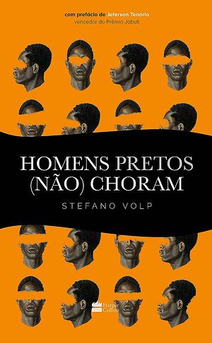 Homens pretos (não) choram by Stefano Volp