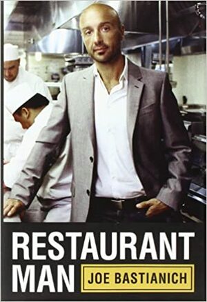 Restaurant Man by Joe Bastianich