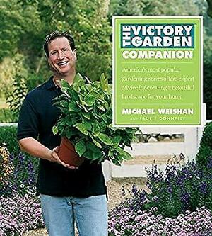 The Victory Garden Companion by Michael Weishan, Laurie Donnelly