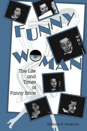 Funny Woman by Barbara Wallace Grossman