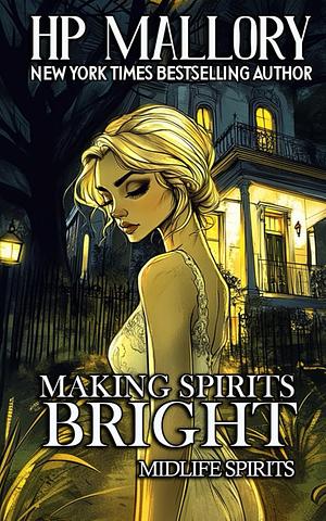 Making Spirits Bright by H.P. Mallory