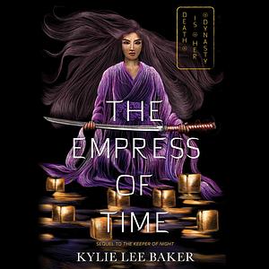 The Empress of Time by Kylie Lee Baker