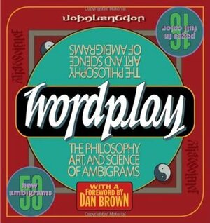 Wordplay: The Philosophy, Art, and Science of Ambigrams by John Langdon
