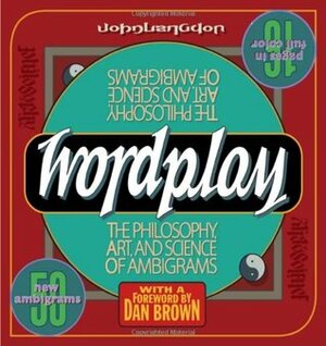 Wordplay: The Philosophy, Art, and Science of Ambigrams by John Langdon