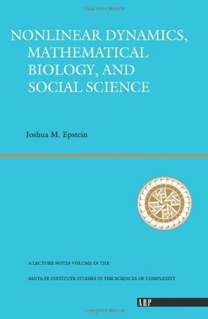 Nonlinear Dynamics, Mathematical Biology, And Social Science: Wise Use Of Alternative Therapies by Joshua M. Epstein