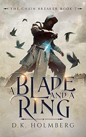 A Blade and a Ring by D.K. Holmberg