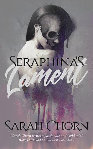 Seraphina's Lament by Sarah Chorn