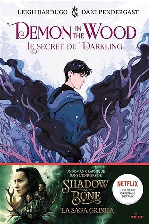 Demon in the Wood - Le Secret du Darkling by Leigh Bardugo