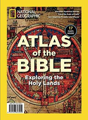 National Geographic Atlas of the Bible: Exploring the Holy Lands by National Geographic, Jean-Pierre Isbouts