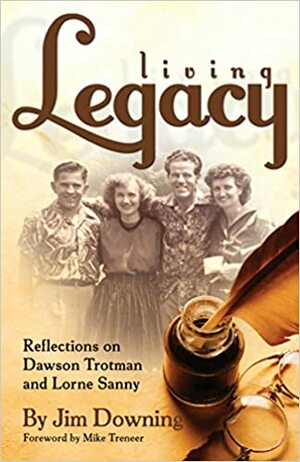 Living Legacy by Jim Downing, Mike Treneer