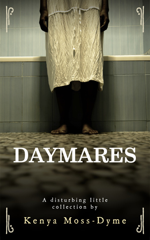 Daymares by Kenya Moss-Dyme