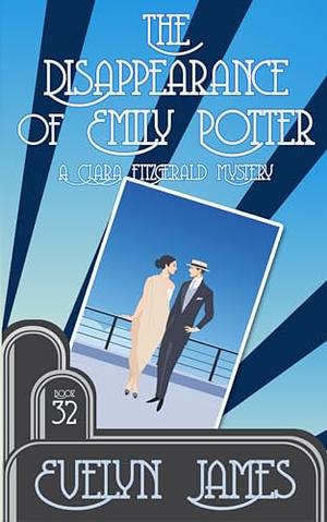 The Disappearance of Emily Potter: A Cosy 1920s Detective Novel by Evelyn James