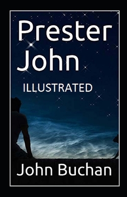 Prester John Illustrated by John Buchan