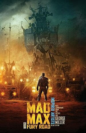 Mad Max: Fury Road. Inspired Artists by Lee Bermejo, George Miller