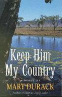 Keep Him My Country by Mary Durack