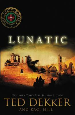 Lunatic by Ted Dekker, Kaci Hill