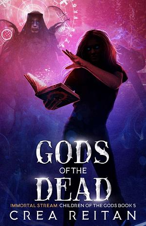 Gods of the Dead by Crea Reitan